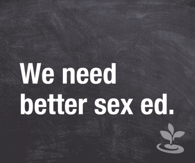A graphic of a chalkboard that says 'We need better sex ed.'